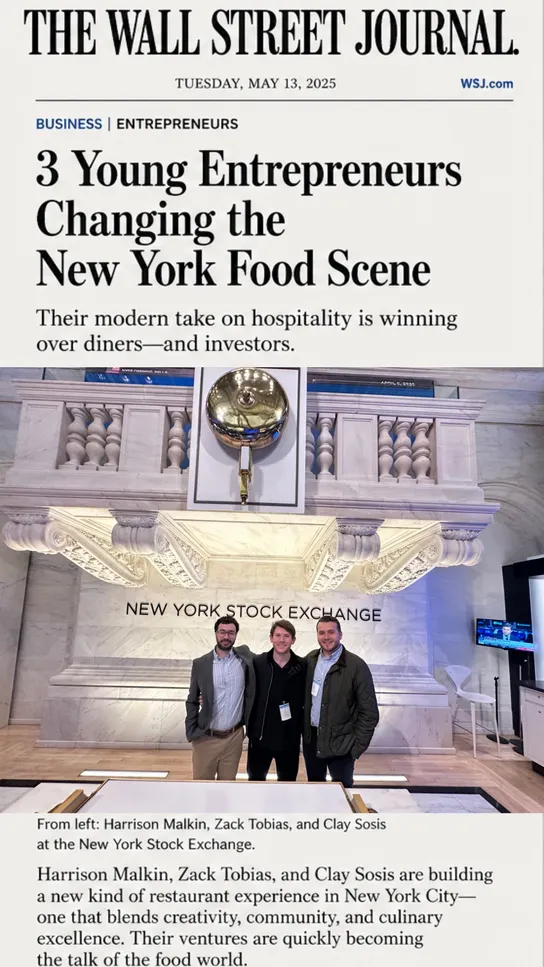 The Wall Street Journal, May 13 2025 — "3 Young Entrepreneurs Changing the New York Food Scene," with Harrison Malkin, Zack Tobias, and Clay Sosis at the New York Stock Exchange.